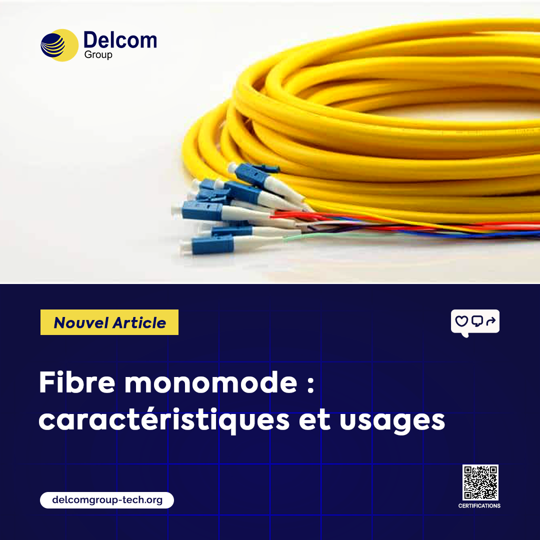 La fibre monomode (SMF) : Caractéristiques physiques, contraintes de propagation et usages d'infrastructure